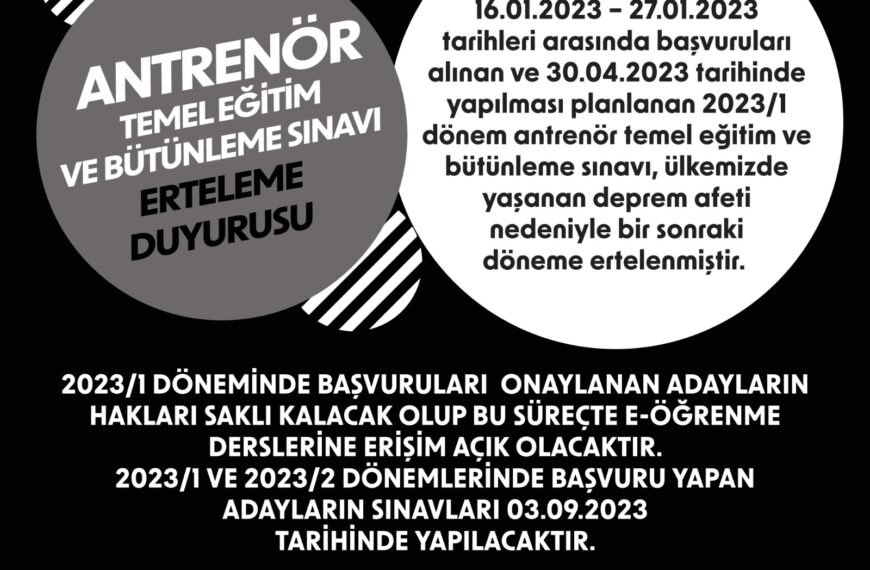 Antrenör Temel Eğitim ve Bütünleme Sınavı (ERTELEME)