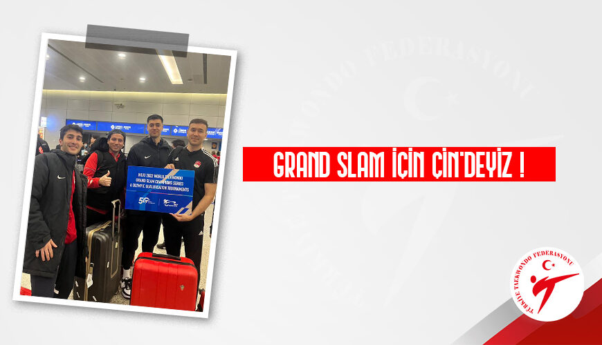 Grand Slam için Çin’deyiz!