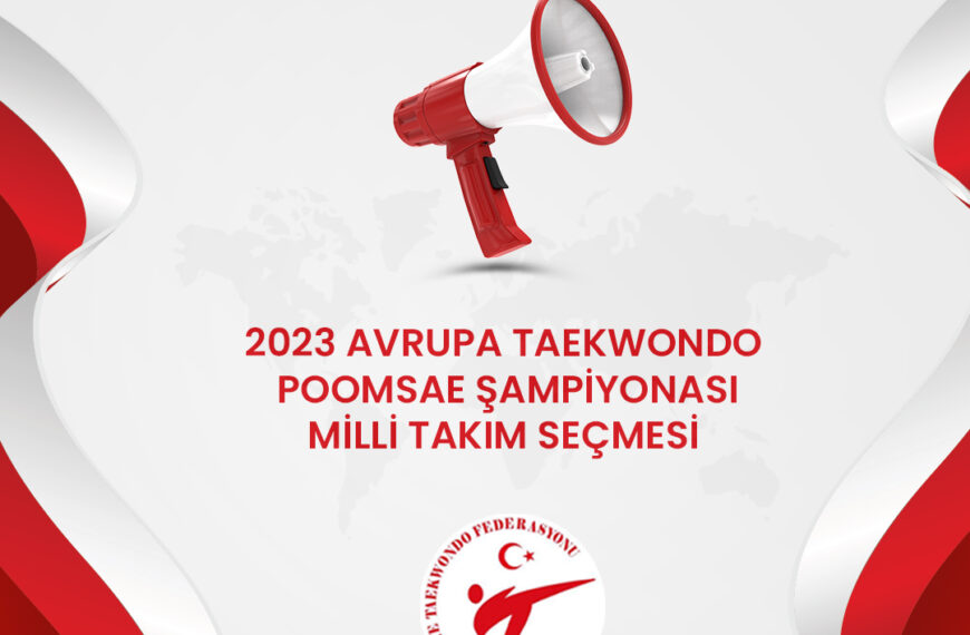 2023 Avrupa Taekwondo Poomsae Şampiyonası Milli Takım Seçmesi (Sonuçlar)