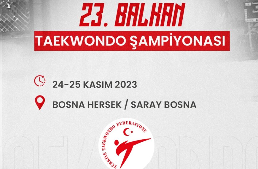 -Önemli Duyuru- 23. Balkan Taekwondo Şampiyonası (Başvuru)