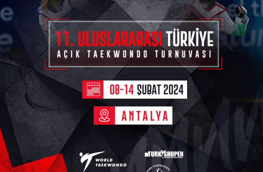 11. Uluslararası Türkiye Açık Taekwondo Turnuvası (Turkish Open 2024 –…