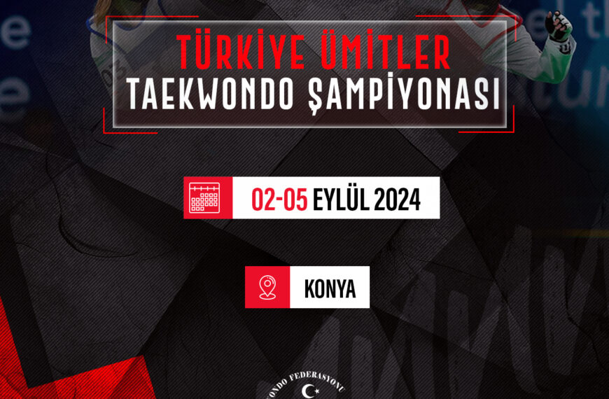 2024 Türkiye Ümitler Taekwondo Şampiyonası (Yer Bilgisi & Kayıt)