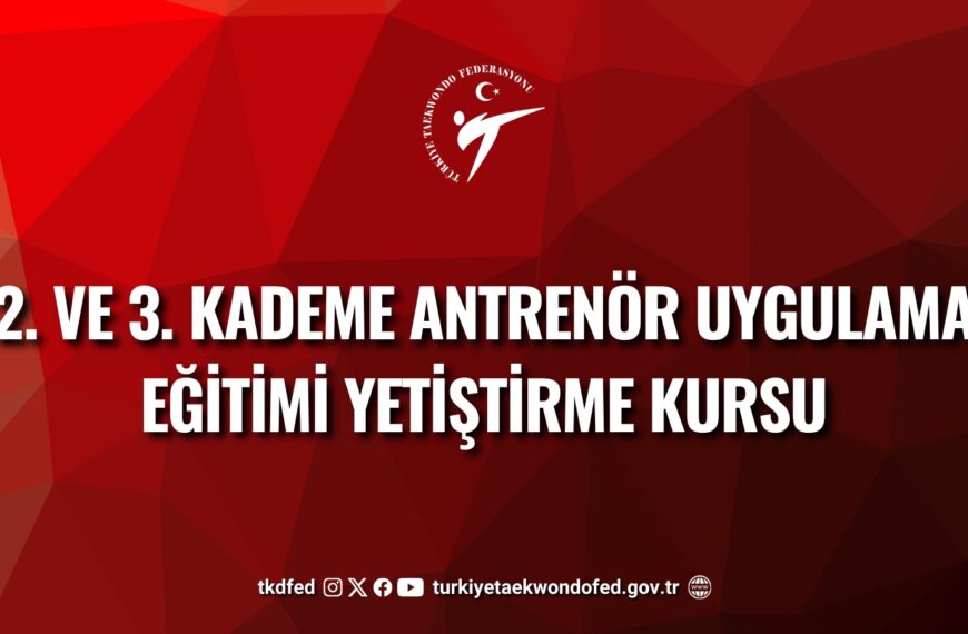 2. ve 3. Kademe Antrenör Uygulama Eğitimi Yetiştirme Kursu