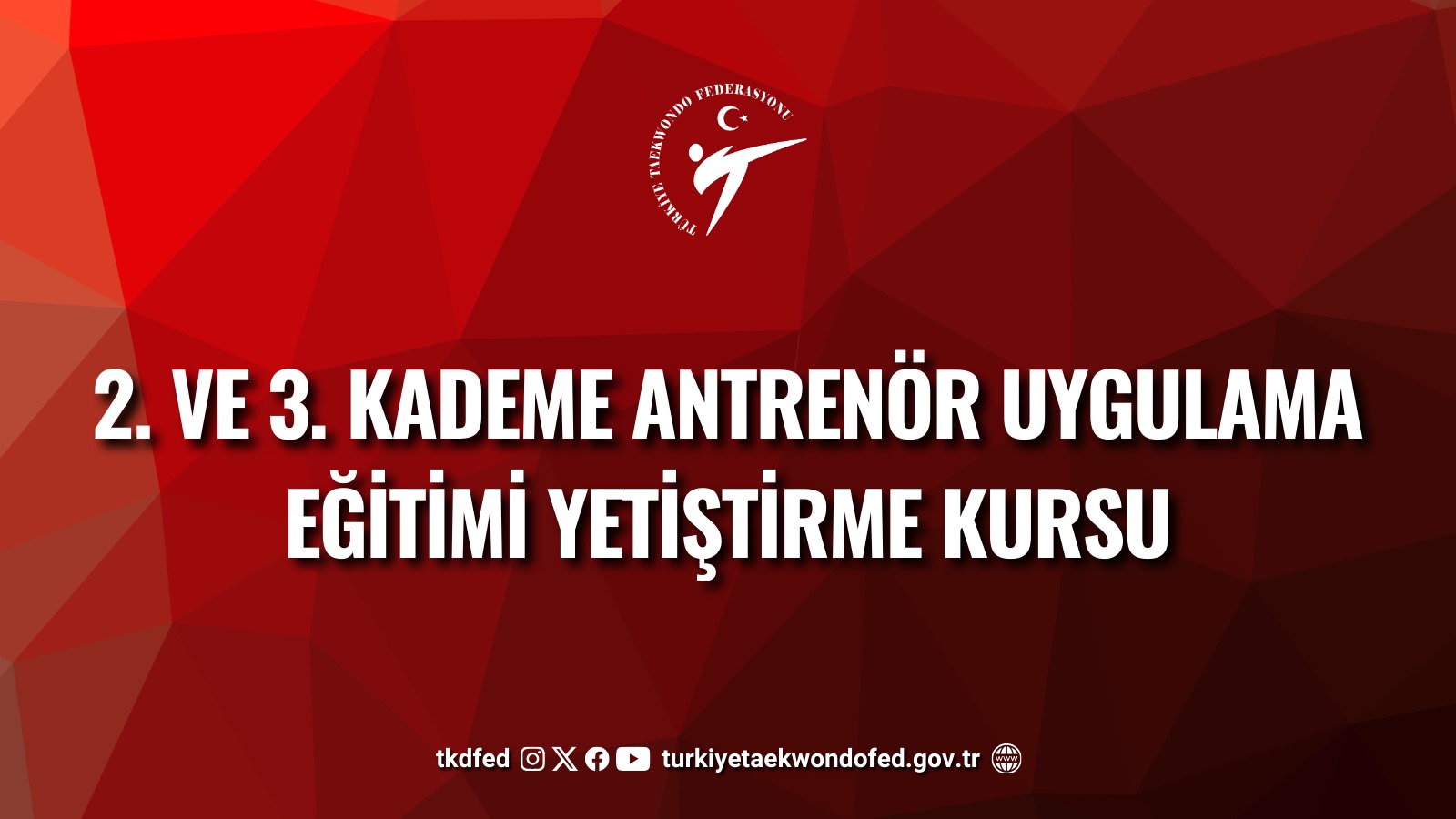 2. ve 3. Kademe Antrenör Uygulama Eğitimi Yetiştirme Kursu (Kurs Yeri Bilgisi Eklenmiştir)