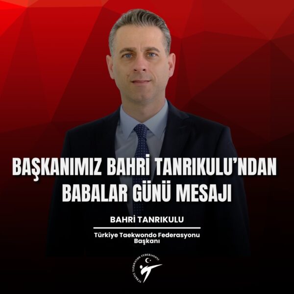 Başkanımız Tanrıkulu’ndan Babalar Günü Mesajı