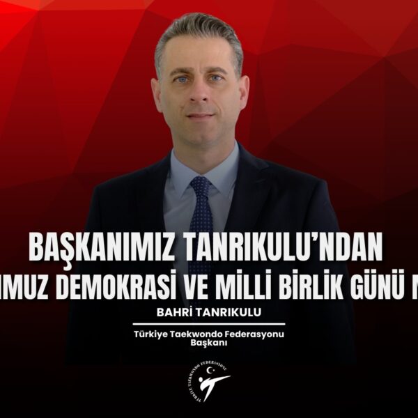 Başkanımız Tanrıkulu’ndan 15 Temmuz Demokrasi ve Milli Birlik Günü Mesajı