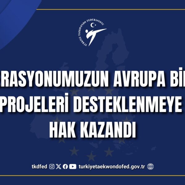 Federasyonumuzun Avrupa Birliği Projeleri Desteklenmeye Hak Kazandı