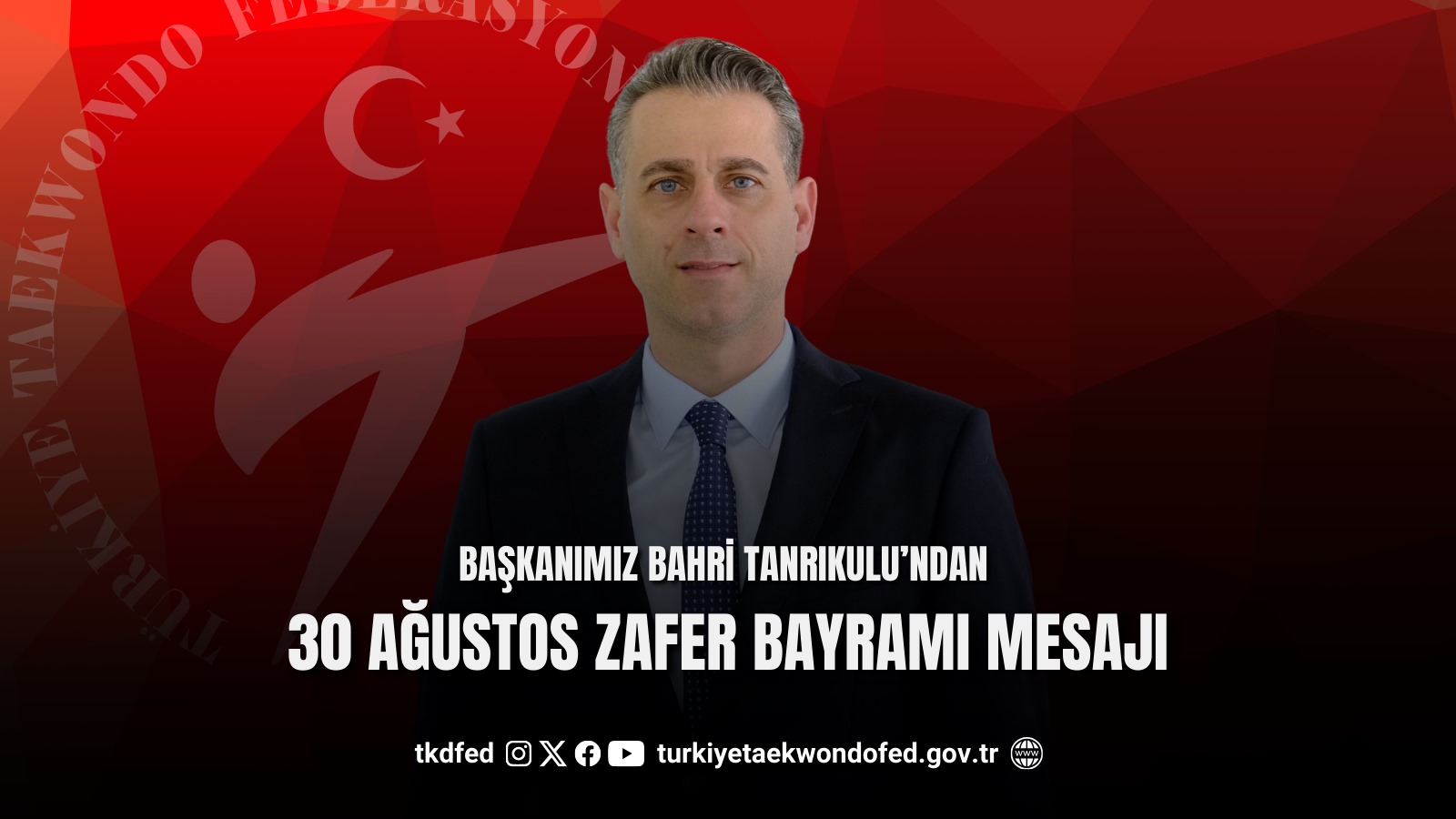 Başkanımız Bahri Tanrıkulu’ndan 30 Ağustos Zafer Bayramı Mesajı