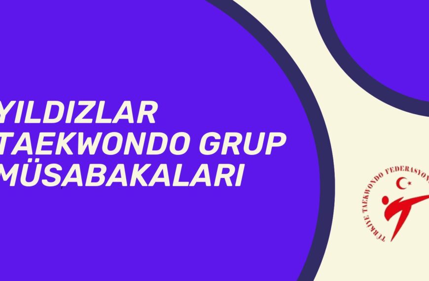 2026 Yıldızlar Taekwondo Grup Müsabakaları