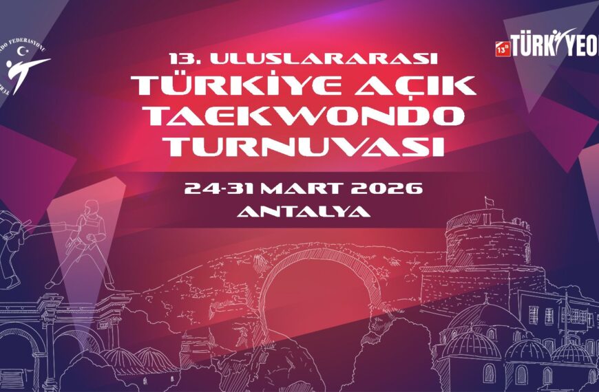 13. Uluslararası Türkiye Açık Taekwodo Turnuvası (Türkiye Open 2026)