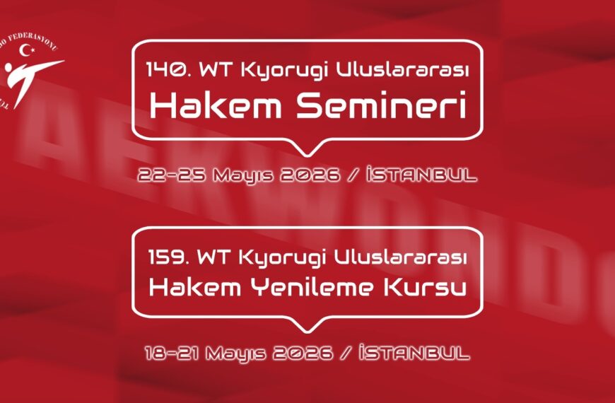 140. WT Kyorugi Uluslararası Hakem Semineri & 159. WT Kyorugi…