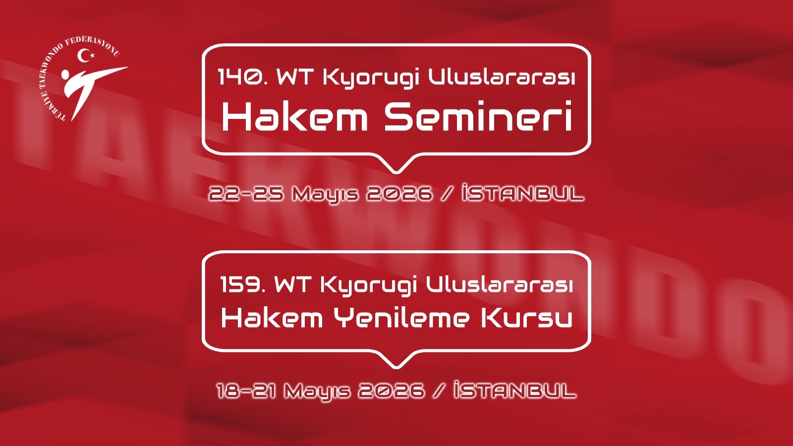 140. WT Kyorugi Uluslararası Hakem Semineri & 159. WT Kyorugi Uluslararası Hakem Yenileme Kursu