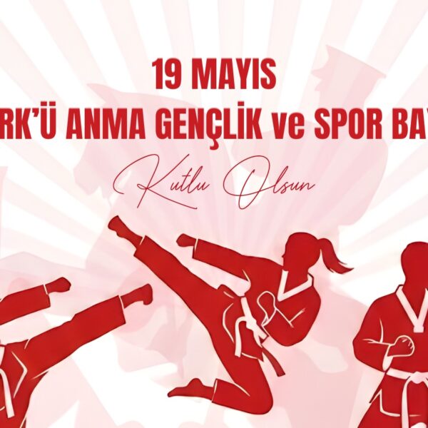 19 Mayıs Atatürk’ü Anma Gençlik ve Spor Bayramı