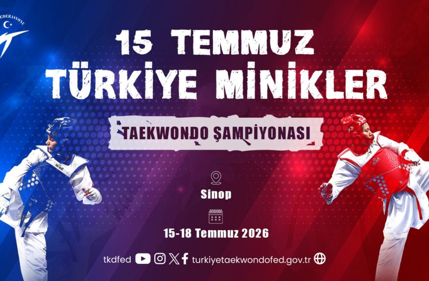 15 Temmuz 2026 Türkiye Minikler Taekwondo Şampiyonası