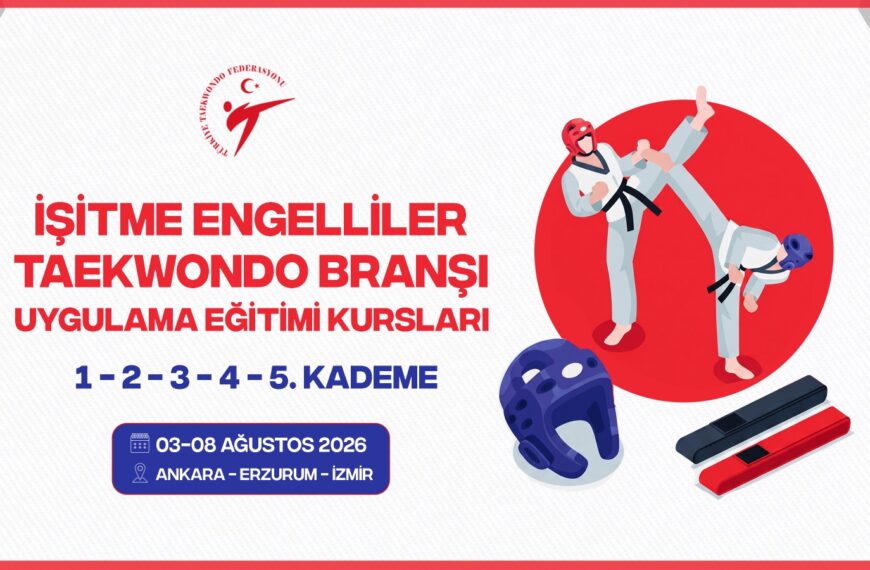 İşitme Engelliler Taekwondo Branşı Uygulama Eğitimi Kursları