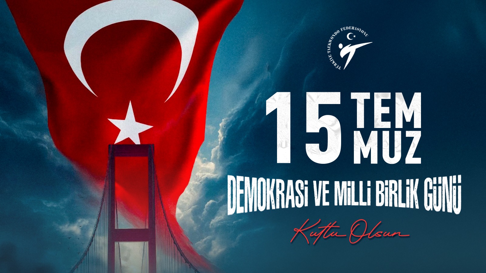 15 Temmuz Demokrasi ve Milli Birlik Günü
