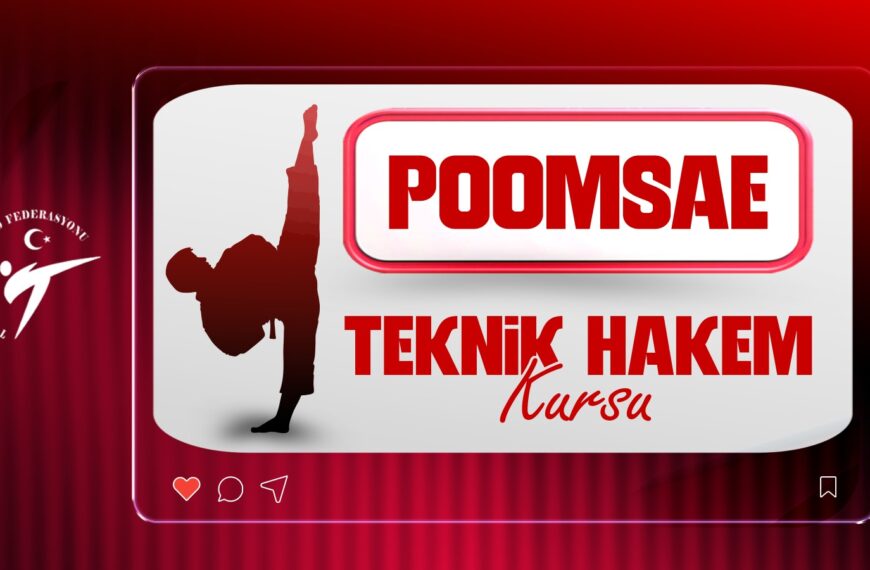 Poomsae Teknik Hakem Kursu (Kastamonu / 01-04 Eylül 2026)