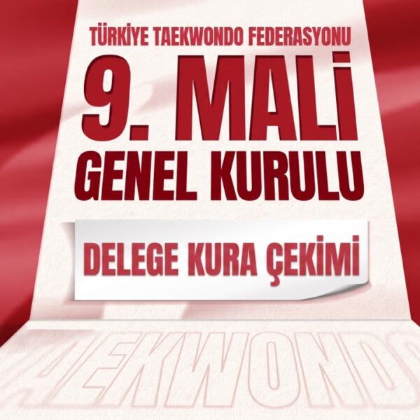 Türkiye Taekwondo Federasyonu 9. Mali Genel Kurulu (Delege Kura Çekimi)